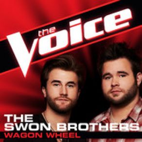 Download track Wagon Wheel (The Voice Performance) The Swon Brothers