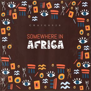 Download track Somewhere In Africa Craig 0920