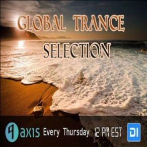 Download track Global Trance Selection 044 9AxisAXIS