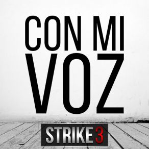 Download track Con Mi Voz Strike 3