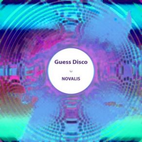 Download track Novalis (Emanuele Vesci Remix Due) Guess Disco