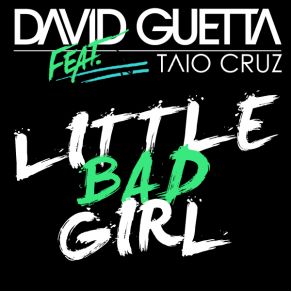 Download track Little Bad Girl (Fedde Le Grand Remix)  Taio Cruz, David Guetta, Ludacris