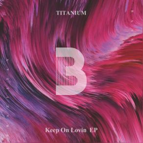 Download track Keep On Lovin Titanium