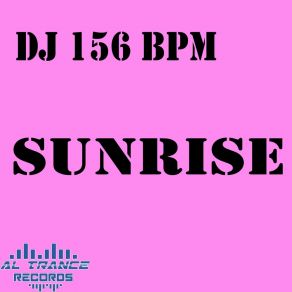 Download track Sunrise (Original Mix) DJ 156 BPM