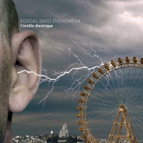 Download track L'Oreille Électrique (The Electric Ear) Forgas Band Phenomena