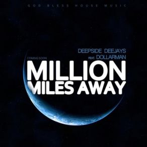 Download track Million Miles Away Deepside Deejays, Dollar Man