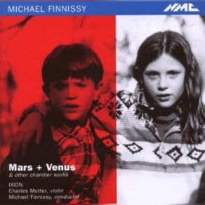 Download track Mars + Venus Michael Finnissy, Ixion, Charles Mutter, Michael Finnissey