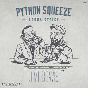 Download track Python Squeeze, Cobra Strike Jimi Beavis