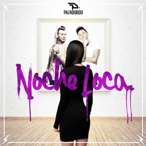 Download track Noche Loca Pasabordo