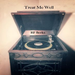 Download track Treat Me Well RF Berks