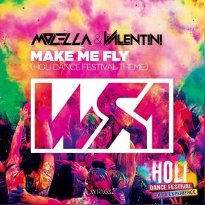 Download track Make Me Fly (Holi Dance Festival Theme) (Spdj Extended Remix) Valentini