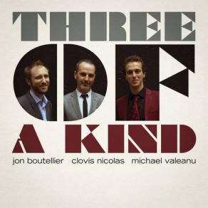 Download track A Little Something Three Of A Kind, Michael Valeanu, Clovis Nicolas, Jon Boutellier