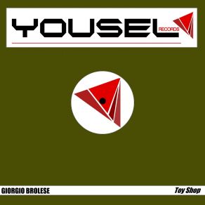 Download track Toy Shop (Original Mix) Giorgio Brolese