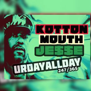 Download track UrdayAllday (Remix) Kottonmouth Jesse