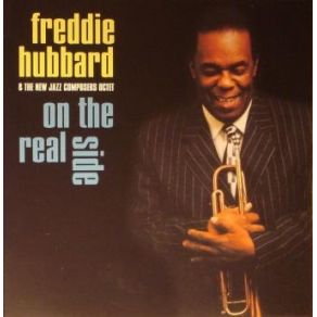 Download track On The Real Side Freddie Hubbard, The New Jazz Composers Octet