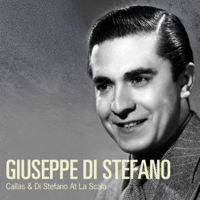 Download track Fini, Mi Lassa / Nel Mirate Un Solo Istante / Vieni Fra Questa Braccia (Maria Callas) Giuseppe Di Stefano