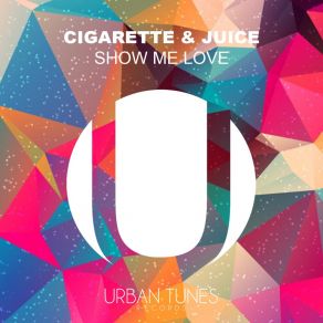 Download track Show Me Love (Extended Mix) Cigarette