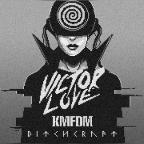 Download track Bitchcraft [Latexxx Teens Remix] KMFDM, Victor Love