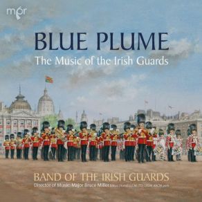 Download track The Irish Guards (Arr. I. Mitchell For Wind Ensemble) Bruce Miller, Band Of H. M. Irish Guards