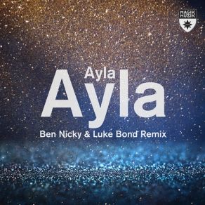 Download track Ayla (Ben Nicky & Luke Bond Remix) Ayla, Ben Nicky