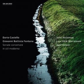 Download track Giovanni Battista Fontana: Sonata Terza John Holloway, Lars Ulrik Mortensen, Jane Gower