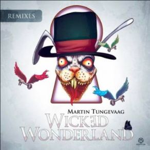 Download track Wicked Wonderland (Instrumental) Martin Tungevaag