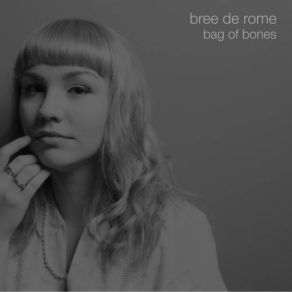 Download track Bag Of Bones Bree De Rome