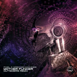 Download track Mother Funker (Outsiders Remix) Wrecked Machines, Pixel