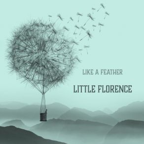 Download track Like A Feather Little Florence