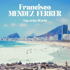 Download track We're In Our World Francisco Mendez Ferrer