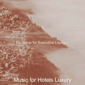 Download track Smoky Ambience For Resorts Music For Hotels Luxury