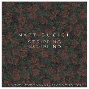 Download track Stripping For The Blind Matt Sucich