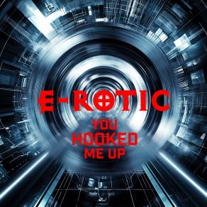 Download track You Hooked Me Up (Radio Edit) E - Rotic