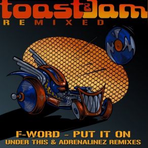 Download track Put It On (Under This Remix) F - Word