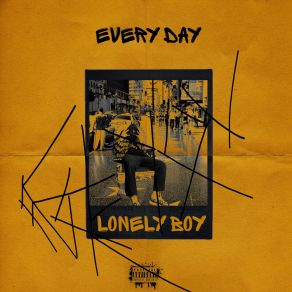 Download track Every Day Lonely Boy