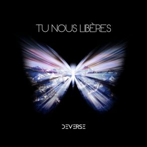 Download track Tu Nous Libères Deverse