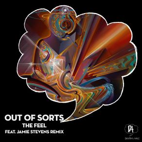 Download track The Feel (Jamie Stevens Remix) Out Of Sorts