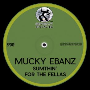 Download track Sumthin' For The Fellas Mucky Ebanz