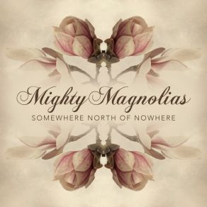 Download track By The End Of The Day Mighty Magnolias