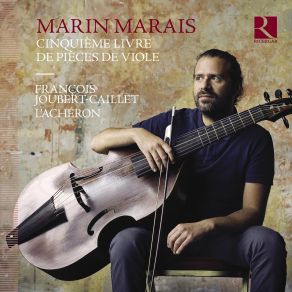 Download track Marais: [Suite En Sol Majeur]: VIII. 2e Menuet (81) L'Achéron, François Joubert-Caillet