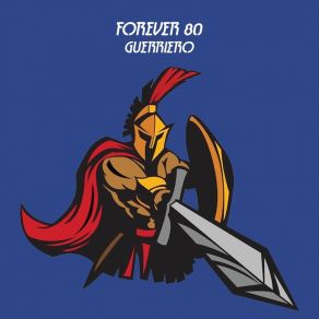 Download track Guerriero (Extended Mix) Forever 80