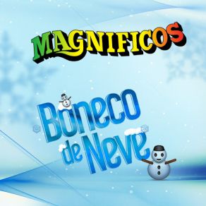 Download track Boneco De Neve Magníficos