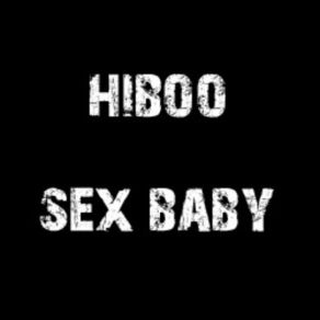 Download track Sex Baby Hiboo