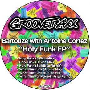 Download track What The Funk (Kevin Prise Remix) Antoine Cortez, Bartouze