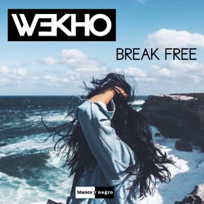 Download track Break Free Wekho