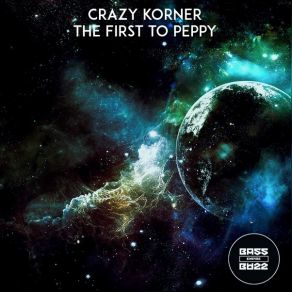 Download track The First To Peppy Crazy Korner