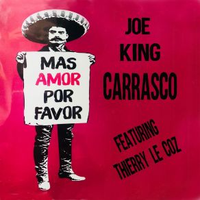 Download track Mas Amor Por Favor Joe King CarrascoThierry Le Coz