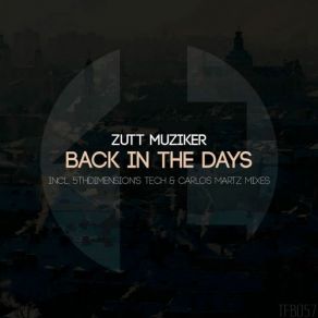 Download track Back In The Days (Carlos Martz Remix) Zutt MuzikerCarlos Martz