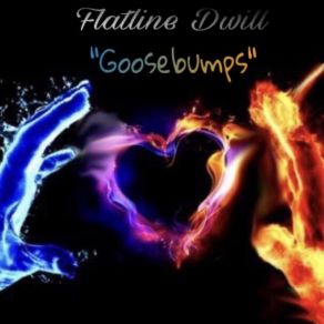 Download track GooseBumps Flatline Dwill