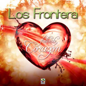 Download track Fallaste Corazon Los Frontera